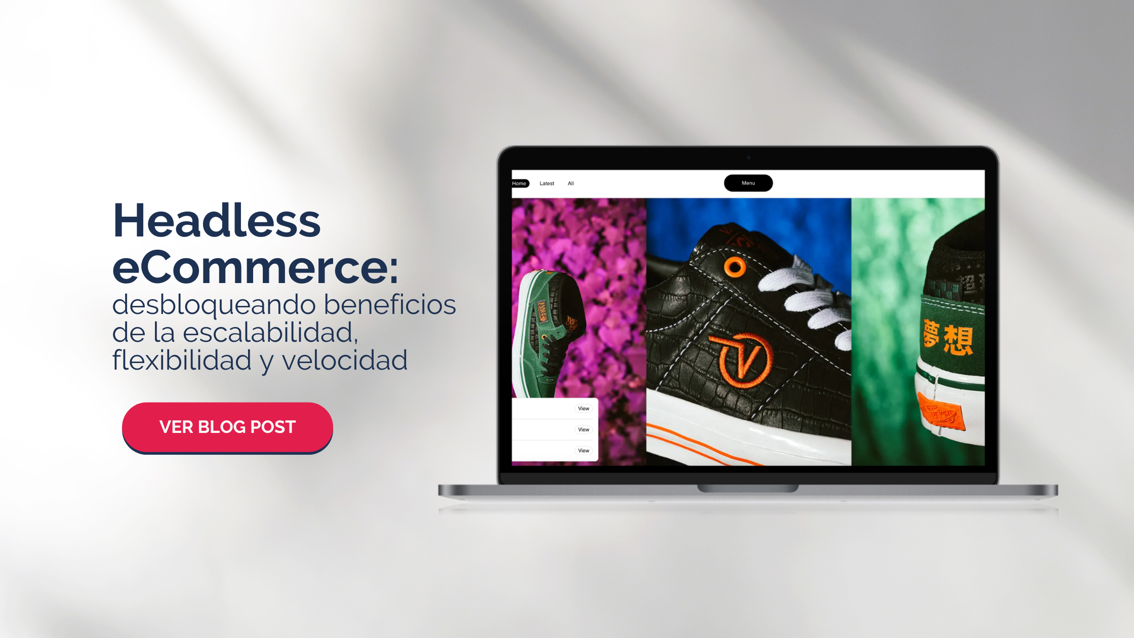 Headless eCommerce: desbloqueando beneficios de la escalabilidad, flexibilidad y velocidad