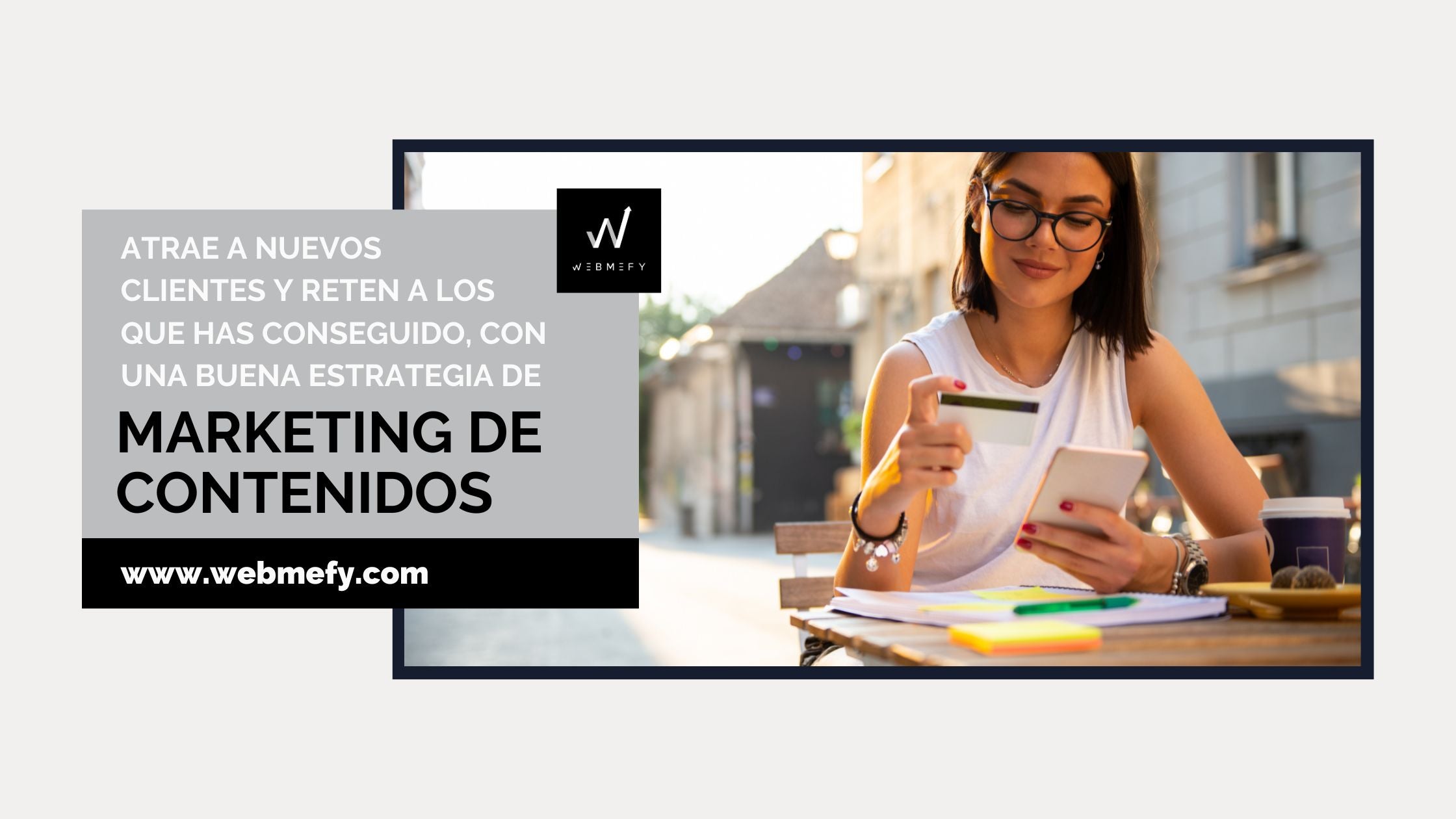 Atrae nuevos clientes y reten a los que has conseguido con una buena estrategia de marketing de contenidos.