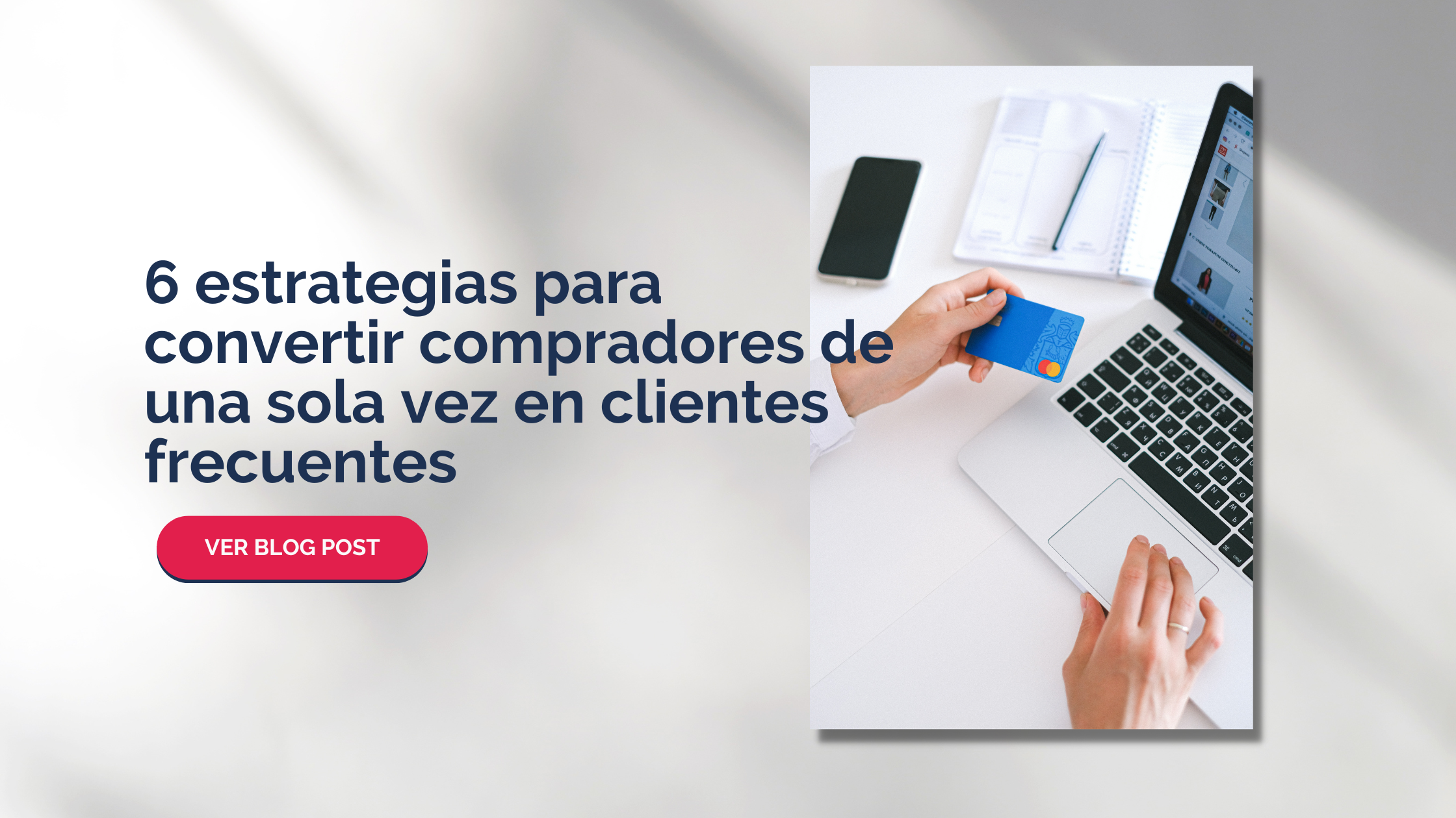 Estrategias clave para convertir compradores de una sola vez en frecuentes