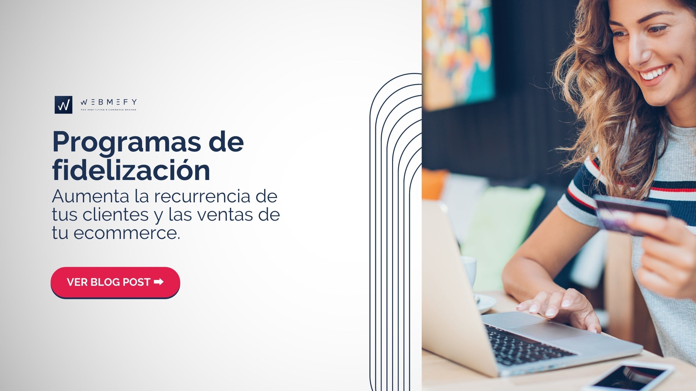 Programas de fidelización. Aumenta la recurrencia y las ventas de tu ecommerce