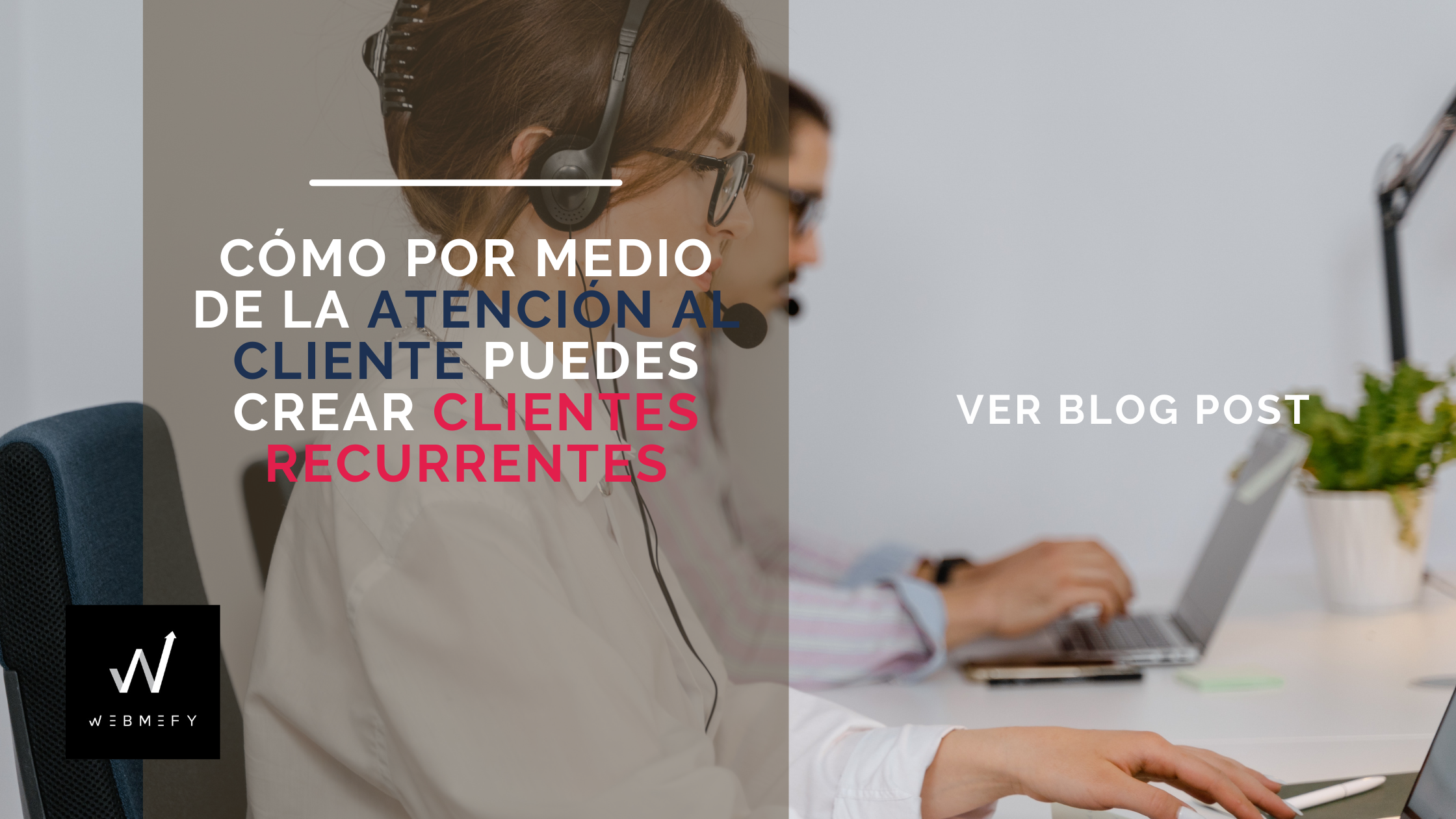 Cómo utilizar la atención al cliente para convertir clientes recurrentes