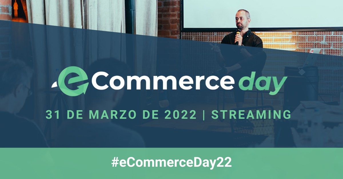 Ecommerce Day 2022 - El futuro del comercio electrónico
