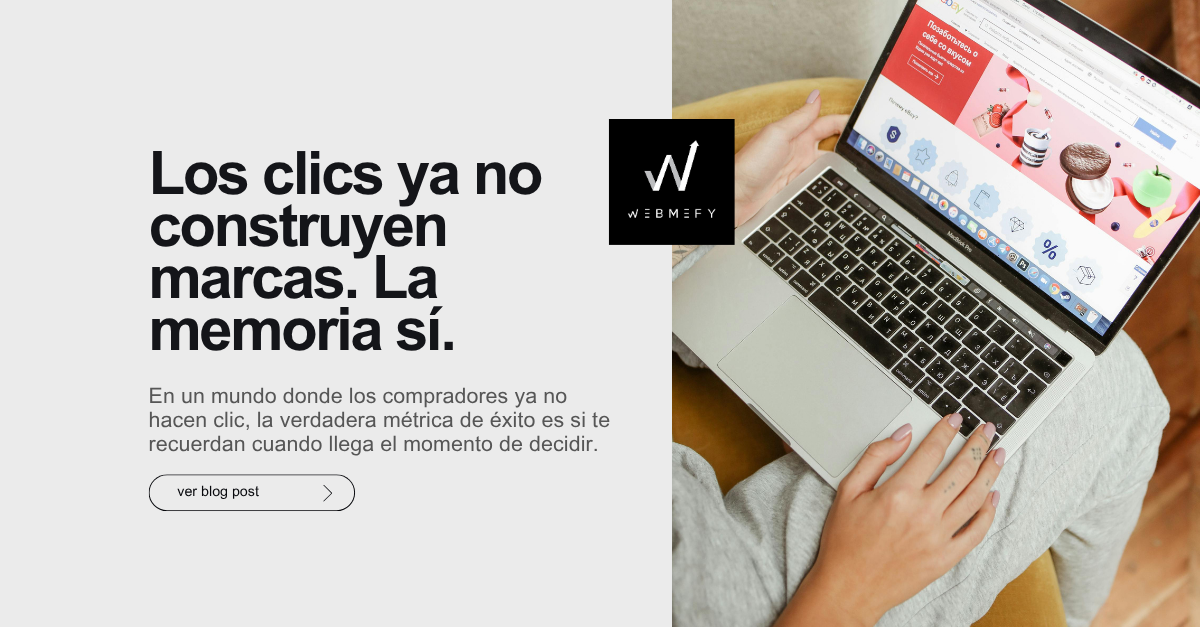 Cómo construir una marca que los compradores recuerdan (aunque nadie haga clic)