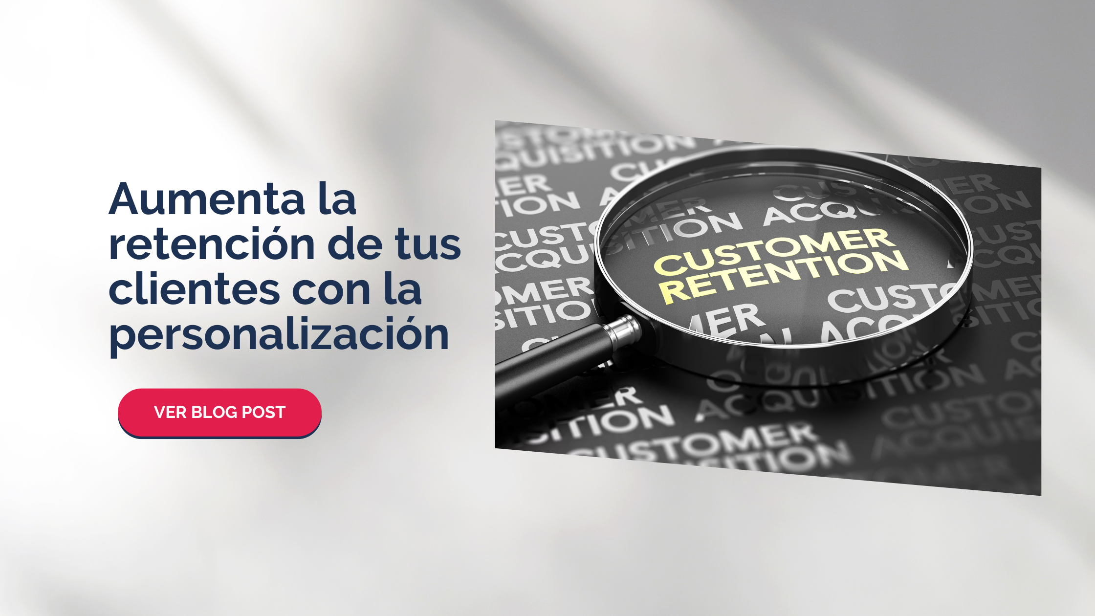 Aumenta la retención de tus clientes con la personalización