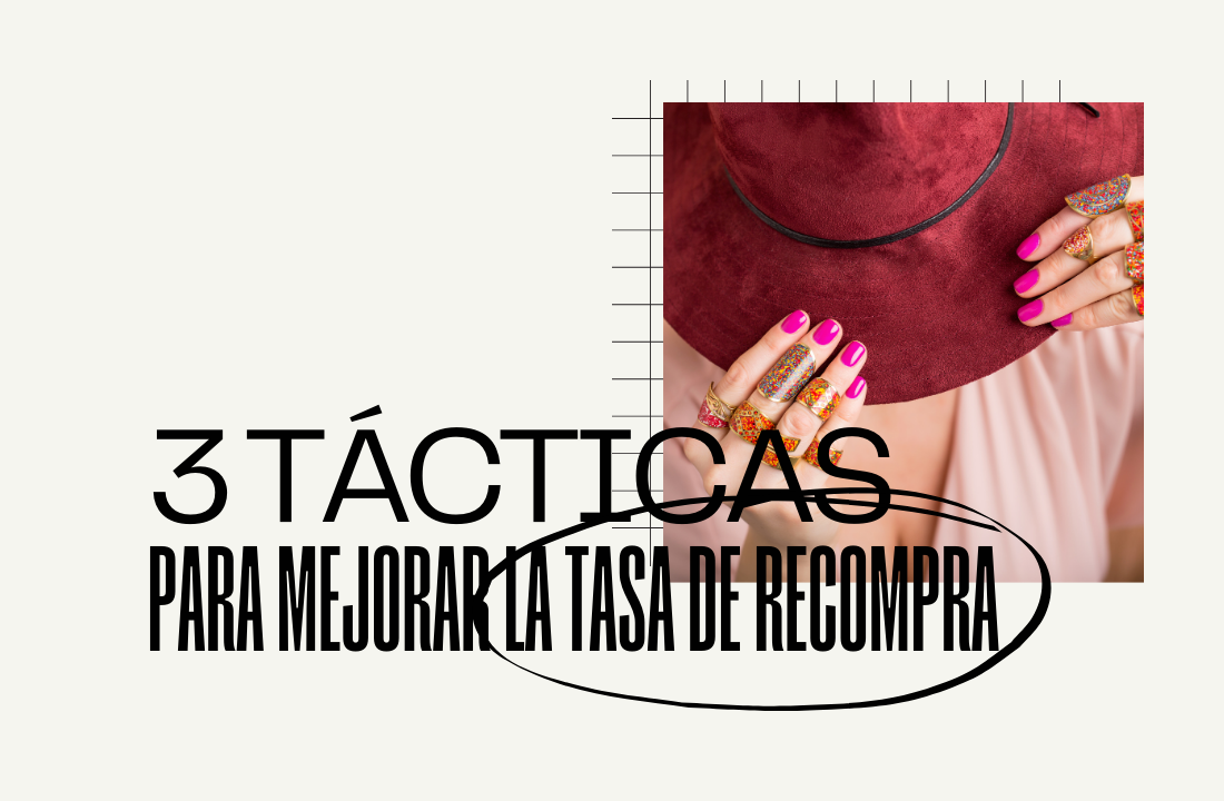 3 Tácticas para mejorar la tasa de recompra